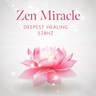 Zen Miracle: Japanese Shakuhachi Meditation for Deepest Healing 528Hz Frequency, DNA Repair, Nerve & Cell Regeneration