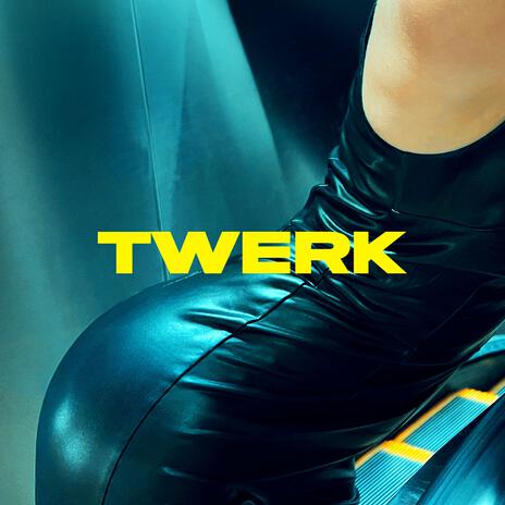 Twerk | Boomplay Music