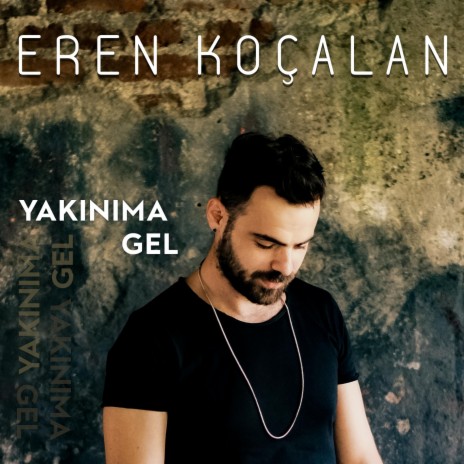 Yakınıma Gel | Boomplay Music