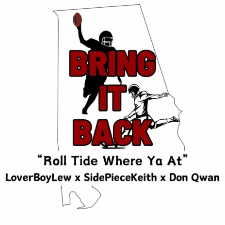 Bring It Back: Roll Tide Where Ya At ft. Sidepiecekeith & Don Qwan | Boomplay Music