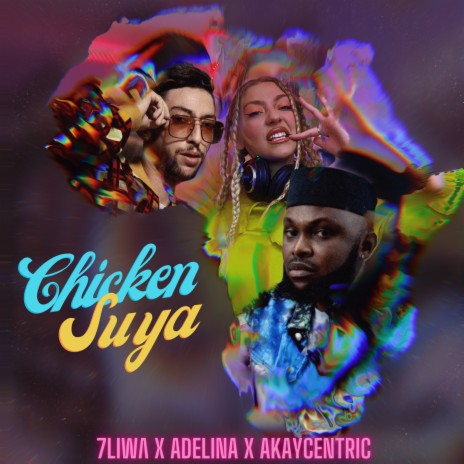 Chicken Suya ft. Adelina & Akaycentric | Boomplay Music