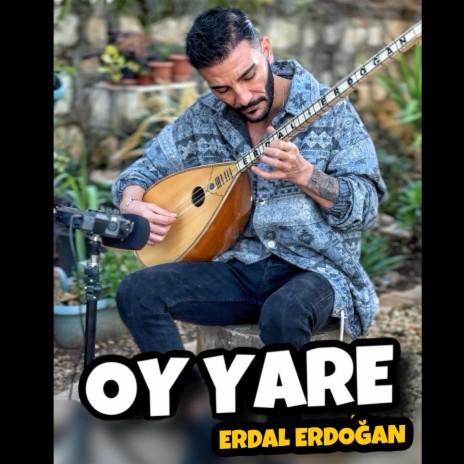 OY YARE - ERDAL ERDOĞAN | Boomplay Music