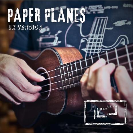 Paper Planes (Uk Version) | Boomplay Music