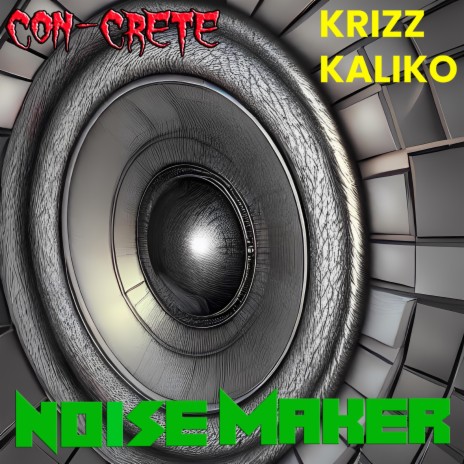 Noise Maker ft. Krizz Kaliko | Boomplay Music