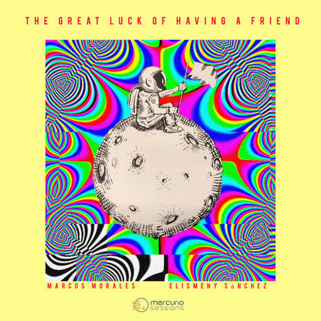 The great luck of having a Friend ft. Elismeny Sánchez | Boomplay Music