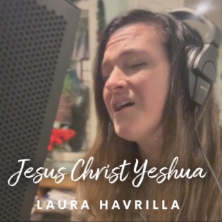 Jesus Christ Yeshua lyrics | Boomplay Music