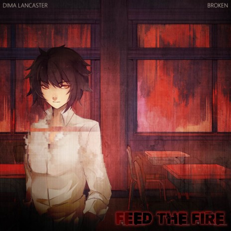 Feed The Fire ft. BrokeN | Boomplay Music