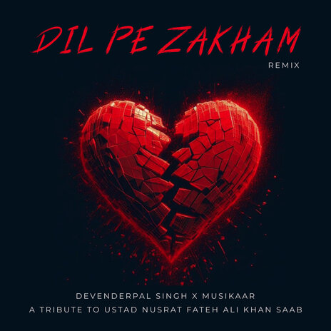 Dil Pe Zakham (Remix) ft. Musikaar Singh & Nusrat Fateh Ali Khan | Boomplay Music