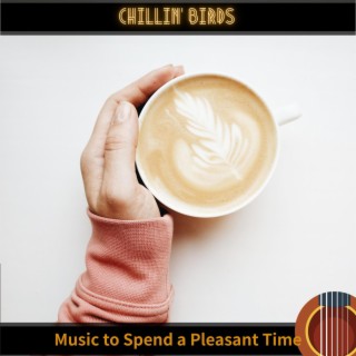 Music to Spend a Pleasant Time