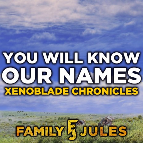 You Will Know Our Names (From Xenoblade Chronicles) | Boomplay Music