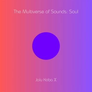 The Multiverse of Sounds: Soul
