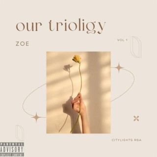 Our trioligy, Vol. 1
