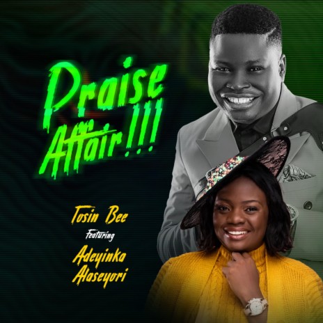 Praise Affair ft. Adeyinka Alaseyori | Boomplay Music