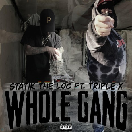 Whole Gang ft. Triple X | Boomplay Music