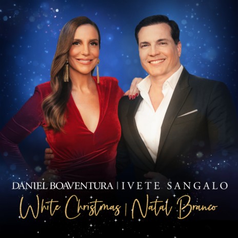 White Christmas / Natal Branco ft. Ivete Sangalo | Boomplay Music