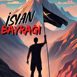 İSYAN BAYRAĞI lyrics | Boomplay Music