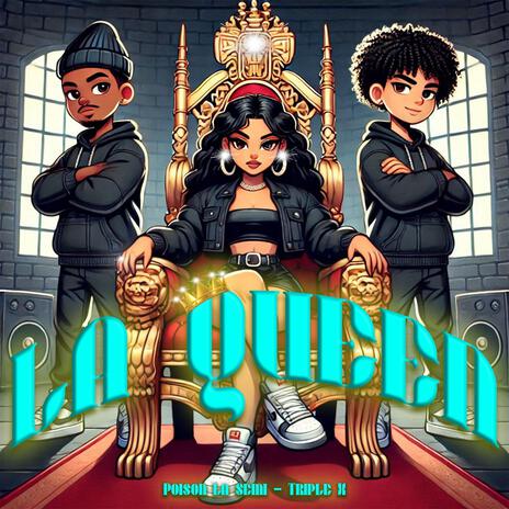 LA QUEEN ft. Triple X | Boomplay Music