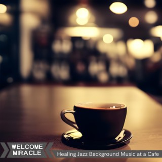 Healing Jazz Background Music at a Cafe