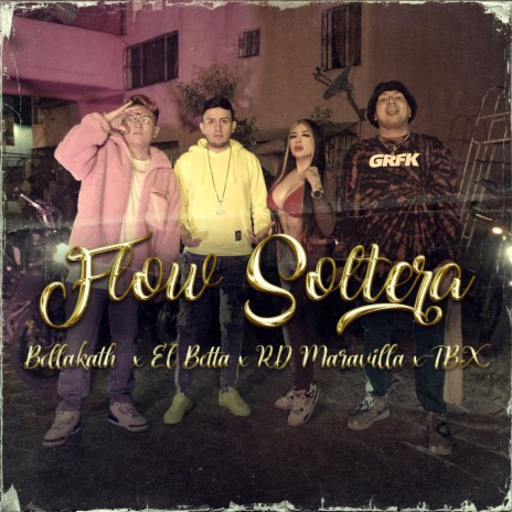 Flow Soltera ft. RD Maravilla, El Betta & TBX | Boomplay Music