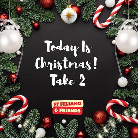 Today Is Christmas ft. Feliaho & Friends | Boomplay Music