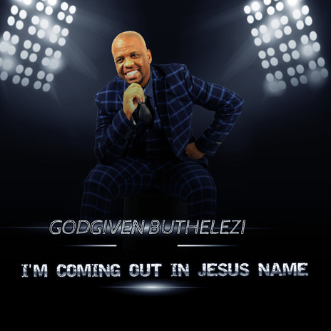 I'm coming out in Jesus name | Boomplay Music