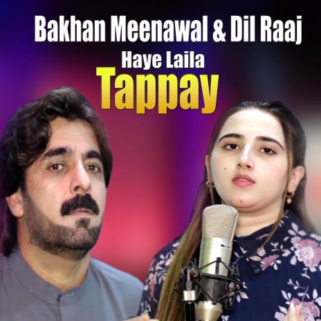 Haye Laila Tappay ft. Dil Raaj