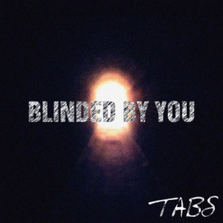 Blinded By You