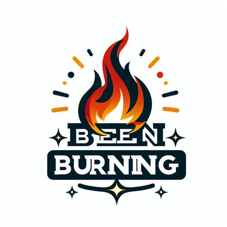 Been Burning | Boomplay Music