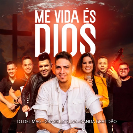 Mi Vida És Dios ft. grasielly silva & Banda Gratidão | Boomplay Music