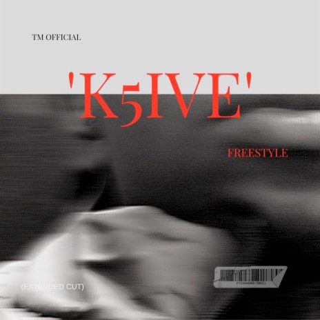 'K5ive' Freestyle (Extended Cut)