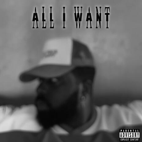 All I Want | Boomplay Music