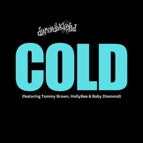 COLD ft. Tommy Brown, Baby Diamond & HollyBee | Boomplay Music