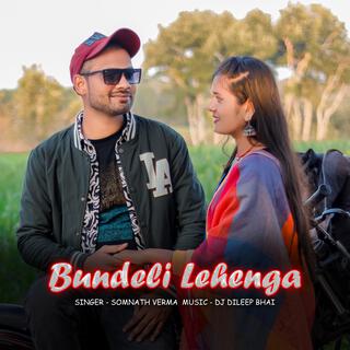 Bundeli Lehenga (feat. Somnath Verma)