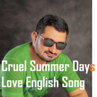 Cruel Summer Days Love English Song