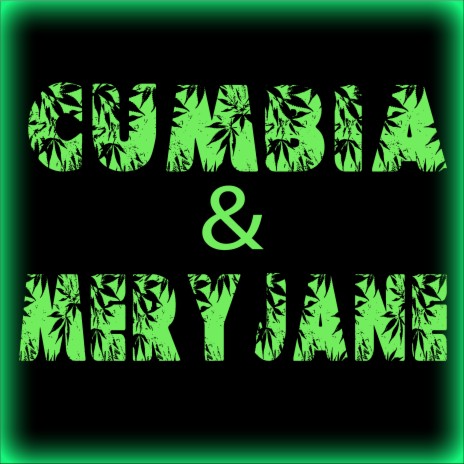 Cumbia and Mery Jane | Boomplay Music