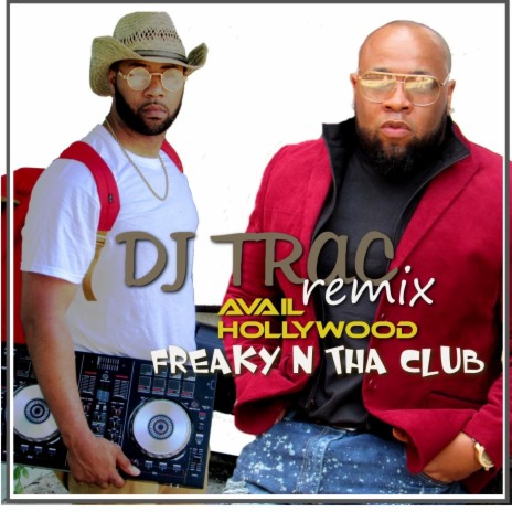 Freaky 'n tha Club (Remix) [feat. Avail Hollywood] | Boomplay Music