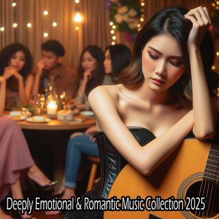 Deeply Emotional & Romantic Music Collection 2025