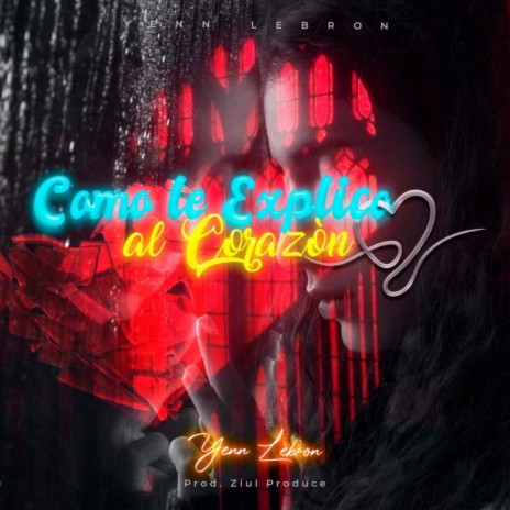 COMO LE EXPLICO AL CORAZON | Boomplay Music