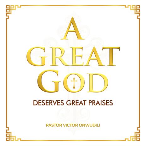 A Great God Deserves Great Praises ft. Gideon Onofeghara, Angela Ifonlaja & Boluwarin Adeniyi- Ibrahim | Boomplay Music