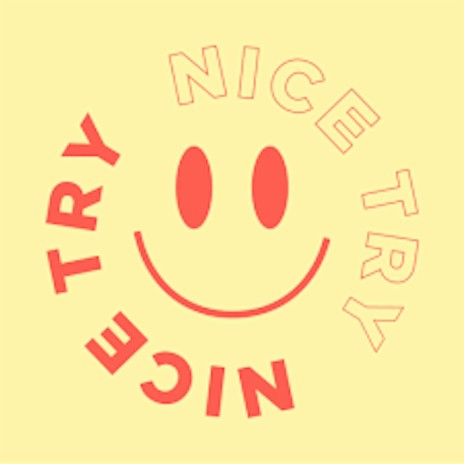 Nice-Try. | Boomplay Music