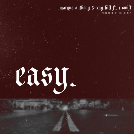 Easy ft. Xay Hill & R-Swift