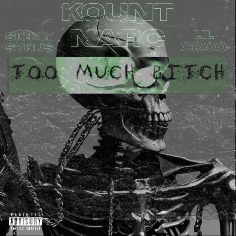 TOO MUCH BITCH! ft. Sickly Syrus & ☆ Lil Coco ☆ | Boomplay Music