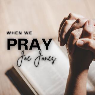 When We Pray