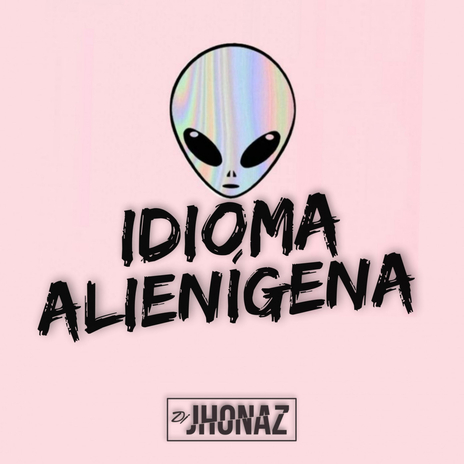 Idioma Alienígena | Boomplay Music