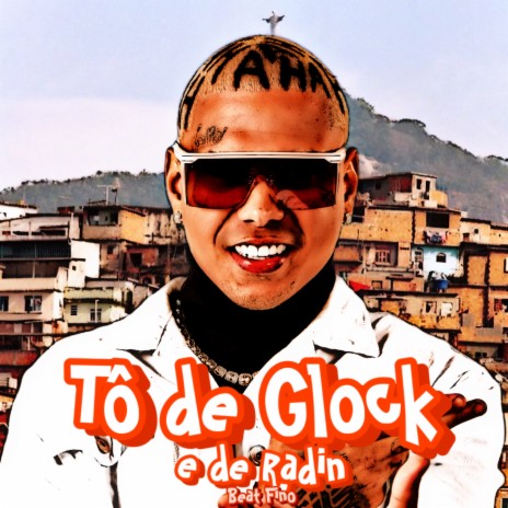 Tô de Glock e de Radin X Beat Fino ft. Dj Pedrin da Serra | Boomplay Music