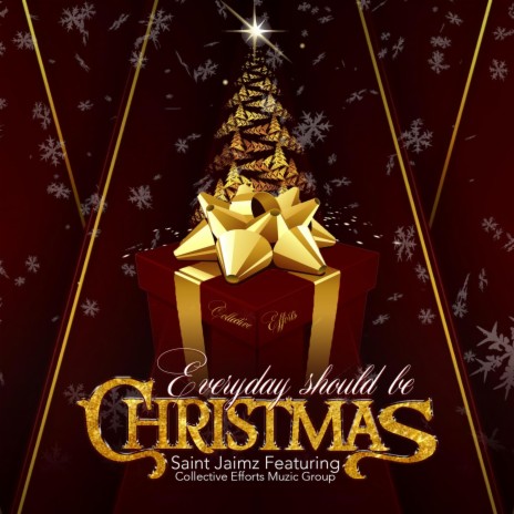 EVERYDAY SHOULD BE CHRISTMAS ft. COLLECTIVE EFFORTS MUZIC GROUP | Boomplay Music