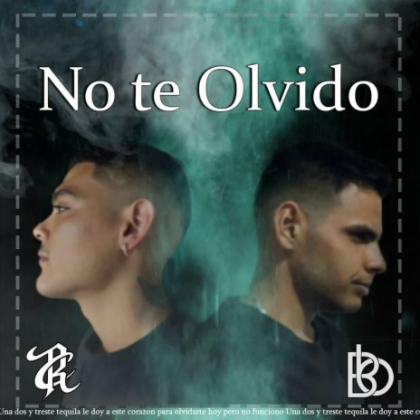 No Te Olvido ft. Brayan Berroteran | Boomplay Music