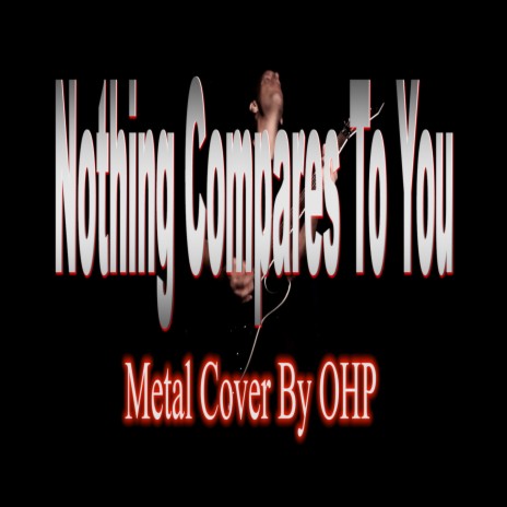 Nothing Compares To You (Metal Cover) | Boomplay Music