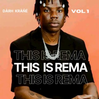 This Is Rema Vol 1