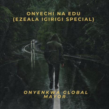 Onyechi Na Edu (Ezeala Igirigi Special) | Boomplay Music